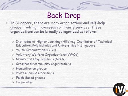 In Singapore, there are many organizations and self-help groups involving in overseas community services. These organizations can be broadly categorized.