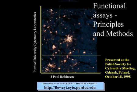 These slides are on the PURDUE CYTOMETRY WEB SITE