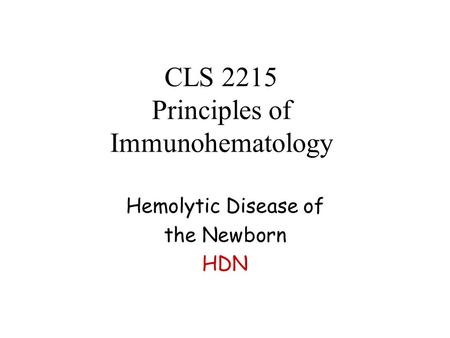 CLS 2215 Principles of Immunohematology