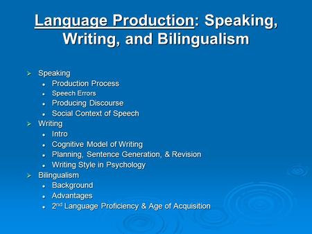 Language Production: Speaking, Writing, and Bilingualism