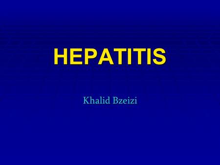 HEPATITIS Khalid Bzeizi.