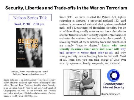 Nelson Series Talk Wed, 11/10 7:00 pm Security, Liberties and Trade-offs in the War on Terrorism Since 9/11, we have enacted the Patriot Act, tighter screening.