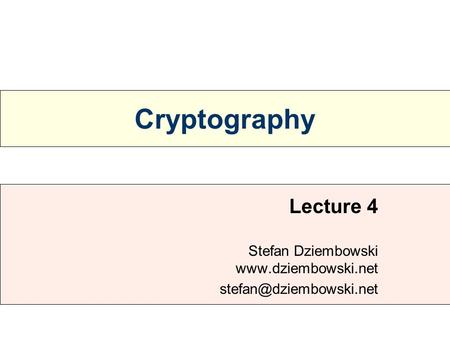 Cryptography Lecture 4 Stefan Dziembowski