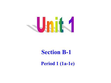 Section B-1 Period 1 (1a-1e). by listening to tapes. by studying with a group. by watching English programs on TV. by enjoying English songs. by taking.