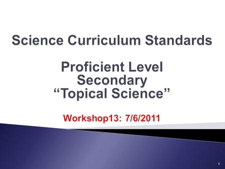 1. 4:00 - 4:05 PM Welcome 4:05 – 4:10PMStarter 4:10 – 6:15 PMTopical Science 6:15 - 6:30 PMPrayer Break 6:30 - 7:15 PMPlan lesson depend on real life.