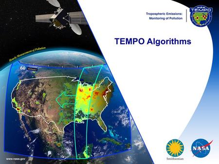 TEMPO Algorithms. Introduction 5/23/132 We will begin with the default launch data products, which are the gases O 3, H 2 CO, C 2 H 2 O 2, NO 2, and SO.