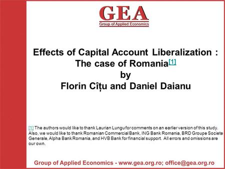 Effects of Capital Account Liberalization : The case of Romania [1] [1] by Florin Cîţu and Daniel Daianu [1][1] The authors would like to thank Laurian.