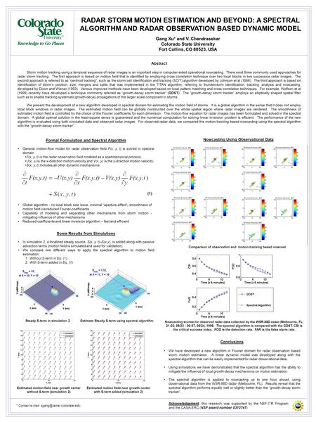 RADAR STORM MOTION ESTIMATION AND BEYOND: A SPECTRAL ALGORITHM AND RADAR OBSERVATION BASED DYNAMIC MODEL Gang Xu* and V. Chandrasekar Colorado State University.