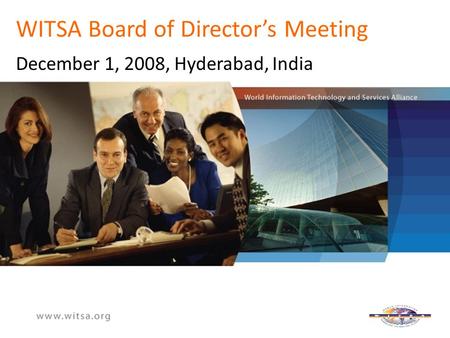 WITSA Board of Director’s Meeting December 1, 2008, Hyderabad, India.