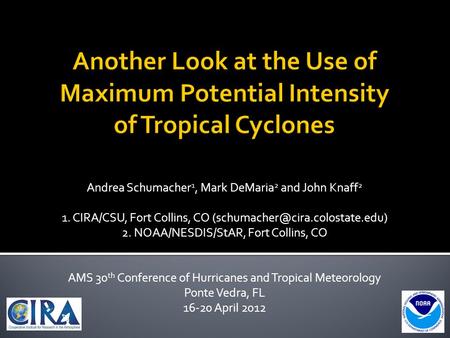 Andrea Schumacher 1, Mark DeMaria 2 and John Knaff 2 1. CIRA/CSU, Fort Collins, CO 2. NOAA/NESDIS/StAR, Fort Collins, CO.