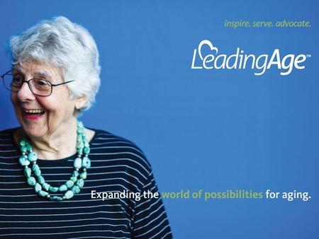 LeadingAge Maryland Federal Housing Update April 22, 2015 Alayna Waldrum, Esq. LeadingAge Housing Legislative Representative