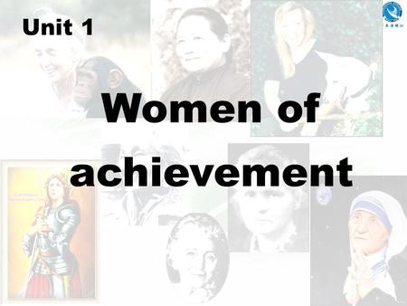 Women of achievement Unit 1. achievement welfare project institute specialist connection n. 成就；功绩 n. 福利；福利事业 n. 项目；工程；规划 n. 学会；学院；协会 n. 专家；专业工作者 n. 连接；关系.