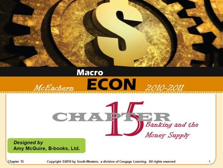 Chapter 15Copyright ©2010 by South-Western, a division of Cengage Learning. All rights reserved 1 ECON Designed by Amy McGuire, B-books, Ltd. McEachern.