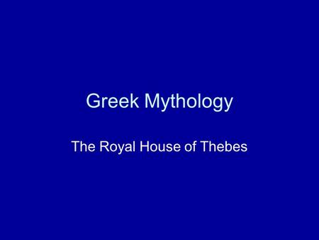 The Royal House of Thebes