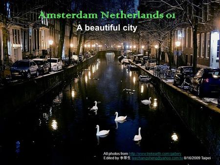 Amsterdam Netherlands 01 A beautiful city All photos from  Edited by 李常生