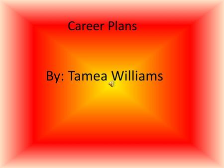 Career Plans By: Tamea Williams. Forensic Anthropologist A forensic anthropologist is a person who studies the remains of a human.