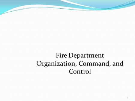 Fire Department Organization, Command, and Control