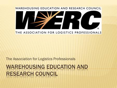 The Association for Logistics Professionals. 2 Education Conference & Trade Show Seminars & Online Learning PublicationsBest PracticesCertificationResearchMetricsTrendsSalary.