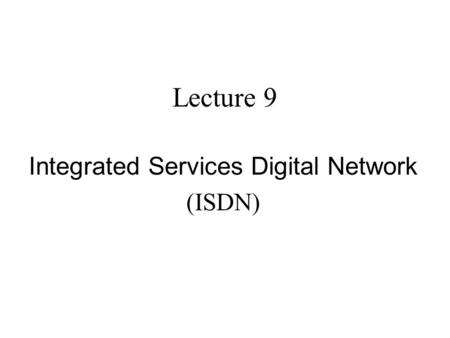 Integrated Services Digital Network (ISDN)