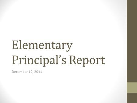 Elementary Principal’s Report December 12, 2011. Book Fair Open during the week of Parent-Teacher Conferences (October 24-27) Total Sales - $3,097.76.