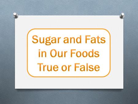 You can see how much sugar is in your food by reading the label.