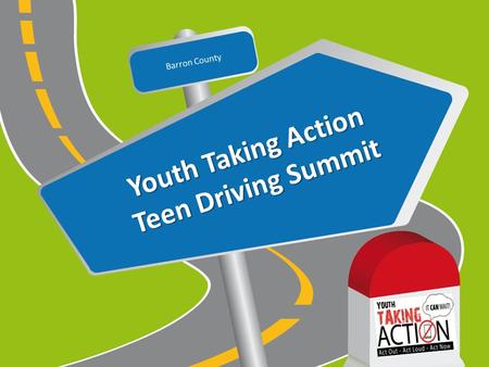 Youth Taking Action Teen Driving Summit Barron County Your logo here.