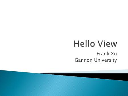 Frank Xu Gannon University.  Linear Layout  Relative Layout  Table Layout.