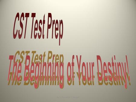 By S. Purcell & T. Wenzel Topic = CST Test Skills Commonly Asked QuestionsCommonly Asked Questions English Strategies Strategies More Commonly Asked.