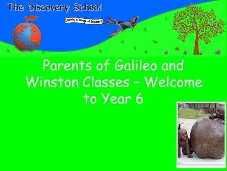 Parents of Galileo and Winston Classes – Welcome to Year 6.