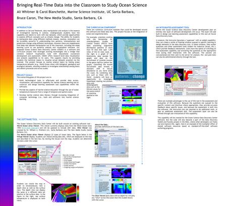 Bringing Real-Time Data into the Classroom to Study Ocean Science Ali Whitmer & Carol Blanchette, Marine Science Institute, UC Santa Barbara, Bruce Caron,