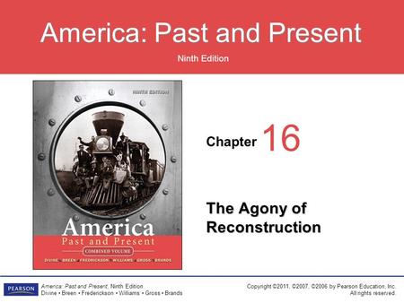 Chapter Ninth Edition America: Past and Present America: Past and Present, Ninth Edition Divine Breen Frederickson Williams Gross Brands Copyright ©2011,