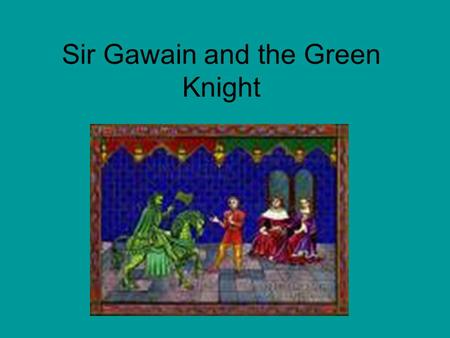 Sir Gawain and the Green Knight