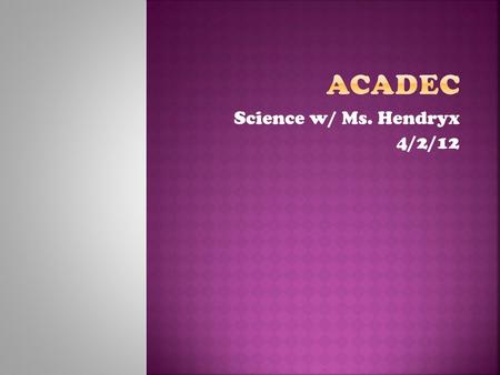 Science w/ Ms. Hendryx 4/2/12. No pressure, no diamonds…