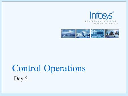 Control Operations Day 5. 2 Copyright © 2005, Infosys Technologies Ltd ER/CORP/CRS/TP01/003 Version No: 1.0 Objectives Task Control –ENQUEUE/DEQUEUE –SUSPEND.