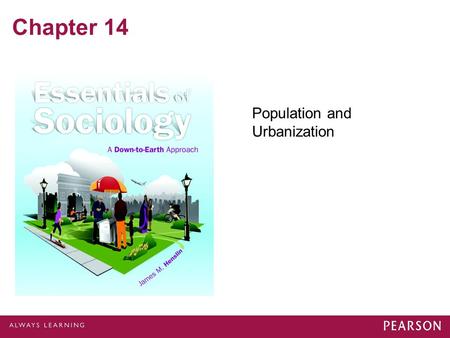 Chapter 14 Population and Urbanization. Population World’s population of 6.5 billion in 2006 is increasing by more than 76 million people per year. Between.