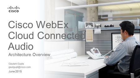 Cisco WebEx Cloud Connected Audio