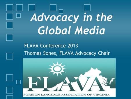 Advocacy in the Global Media FLAVA Conference 2013 Thomas Sones, FLAVA Advocacy Chair.