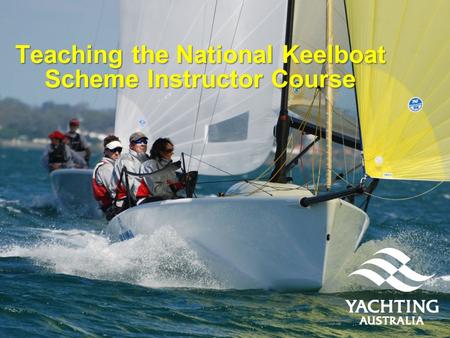 Teaching the National Keelboat Scheme Instructor Course.