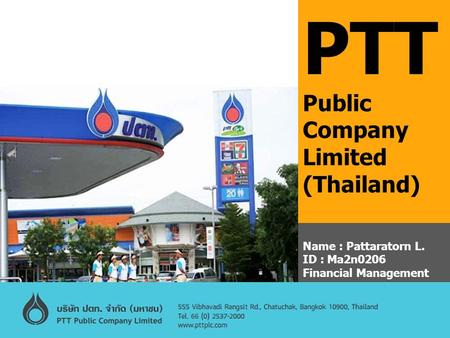 PTT Public Company Limited (Thailand) Name : Pattaratorn L.