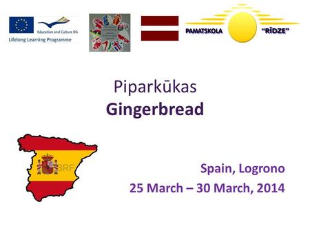 Piparkūkas Gingerbread Spain, Logrono 25 March – 30 March, 2014.