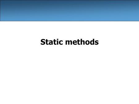 Static methods. 2 Algorithms algorithm: a list of steps for solving a problem Example algorithm: Bake sugar cookies –Mix the dry ingredients. –Cream.