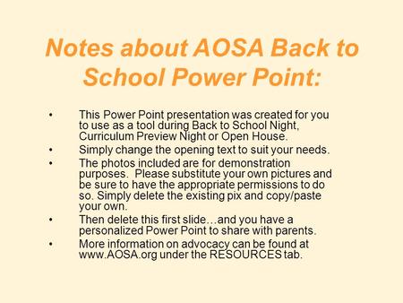 Notes about AOSA Back to School Power Point: This Power Point presentation was created for you to use as a tool during Back to School Night, Curriculum.