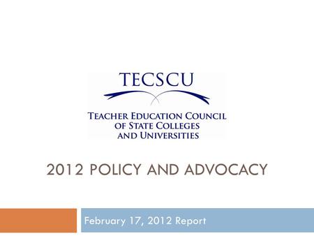 2012 POLICY AND ADVOCACY February 17, 2012 Report.