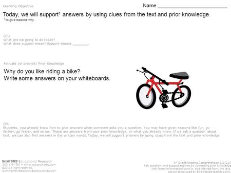 3 rd Grade Reading Comprehension 2.2 (2Q) Ask questions and support answers by connecting prior knowledge with literal information found in, and inferred.