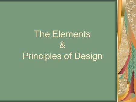 The Elements & Principles of Design. Do Now On the card provided, write a one paragraph description of what your ultimate dream bedroom will look like.