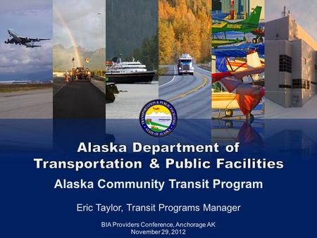 Outline MAP-21 emphasis areas Tribal Transit grants- directly from FTA DOT&PF Rural Public Transit grants DOT&PF Human Services Transportation grants.