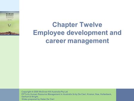 Copyright  2005 McGraw-Hill Australia Pty Ltd PPTs t/a Human Resource Management in Australia 2e by De Cieri, Kramar, Noe, Hollenbeck, Gerhart & Wright.