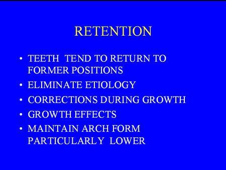 RETENTION PRE-TREATMENT POST-TREATMENT RELAPSE UNPREDICTABLE.