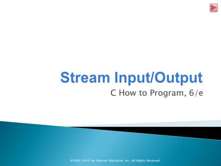 C How to Program, 6/e ©1992-2010 by Pearson Education, Inc. All Rights Reserved.