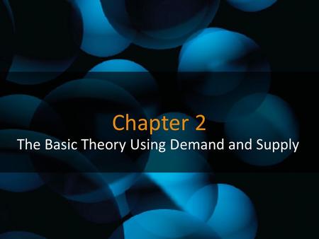 The Basic Theory Using Demand and Supply